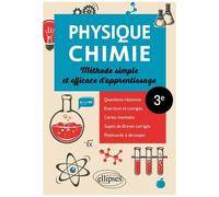 Physique-Chimie 3e - Méthode Simple Et Efficace D'apprentissage