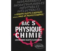 Physique-Chimie - Bac S - Les grands sujets classiques