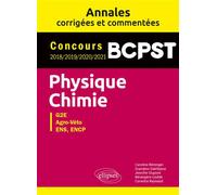 Physique-Chimie. BCPST. Annales corrigées et commentées. Concours 2018/2019/2020/2021 - Caroline Bérenger - Ellipses - broché - Scolaire / Universitaire
