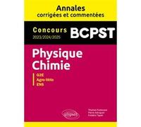 Physique-Chimie. BCPST. Annales corrigées et commentées. Concours 2023-2024-2025 Thomas Fontecave (Auteur), Pierre Adroguer (Auteur), Frédéric Tayeb (Auteur)