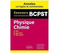 Physique-Chimie Bcpst, G2e, Agro-Véto, Ens, Encp - Annales Corrigées Et Commentées 2018-2019-2020-2021