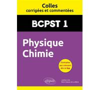 Physique-Chimie. BCPST1. Colles corrigées et commentées - Justine Coïs - Ellipses - broché - Scolaire / Universitaire