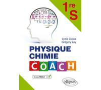 Physique chimie Coach Première S niveau facile - Lydie Clolus - Ellipses - broché - Scolaire / Universitaire