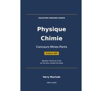 Physique-Chimie Concours Mines-Ponts - Filière MP: Réussir l'écrit et l'oral : cours essentiel, méthodes, problèmes type Mines et planches d'oral corrigées - Collection Concours Vivants