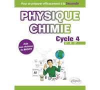Physique-chimie cycle 4 - Aide aux révisions du Brevet - Pour se préparer efficacement à la Seconde