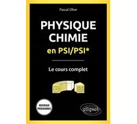 Physique-Chimie en PSI/PSI* - Le cours complet - Programme 2022 - Pascal Olive - Ellipses - broché - Scolaire / Universitaire