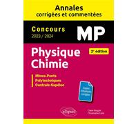 Physique-Chimie MP. Annales corrigées et commentées. Concours 2023/2024 - Claire Boggio - Ellipses - broché - Scolaire / Universitaire