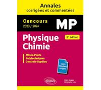 Physique-Chimie MP: Mines-Ponts, Polytechniques, Centrale-Supelec