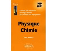 Physique Chimie MP-MP: Exercices avec indications et corrigés détaillés pour assimiler tout le programme