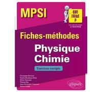 Physique Chimie MPSI - Fiches-méthodes et exercices corrigés Fiches, méthodes et exercices corrigés - C. Bernicot - Ellipses - broché - Scolaire / Universitaire