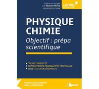 Physique Chimie - Objectif prépa scientifique Cours complets compléments programme terminale sujets d'entrainements - Mathieu Boussiron - Bréal - broché - Scolaire / Universitaire