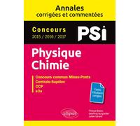 Physique-Chimie. PSI. Annales corrigées et commentées. Concours 2015/2016/2017 - Geoffroy Burgunder - Ellipses - broché - Scolaire / Universitaire