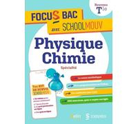 FOCUS BAC PHYSIQUE-CHIMIE SPECIALITE TERMINALE: Décroche ton Bac avec SchoolMouv