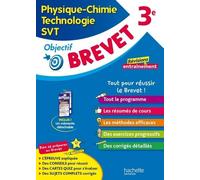 Objectif Brevet - Sciences (Physique-Chimie, Technologie, SVT) 3e