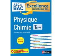 Physique-Chimie Terminale - ABC du BAC Excellence - Bac 2023 - Enseignement de spécialité Tle - Cours, Approfondissement, Méthode, Exercices et Sujets corrigés + Cahier spécial Bac