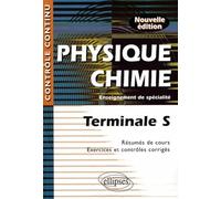 Physique-Chimie : Terminale S, Enseignement de spécialité - Résumés de cours, Exercices et contrôles corrigés