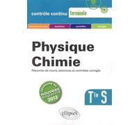 Physique Chimie Tle S: Conforme au nouveau programme 2012