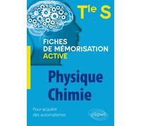 Physique-chimie Tle S: Fiches de mémorisation active