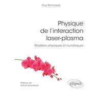 Physique de l'interaction laser-plasma: Modèles physiques et numériques