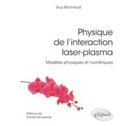 Physique de l'interaction laser-plasma: Modèles physiques et numériques