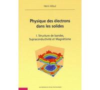 Physique des électrons dans les solides. Tome I: Structure de bandes, supraconductivité et magnétisme