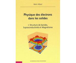 Physique des électrons dans les solides. Tome I: Structure de bandes, supraconductivité et magnétisme