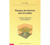 Physique des électrons dans les solides - Tome II: Recueil d'exercices et de problèmes
