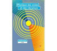 Physique des ondes et des vibrations : rappels de cours et exercices résolus (2° Éd.) (avec disquette) - André Lecerf - Technique Et Documentation - broché - Scolaire / Universitaire