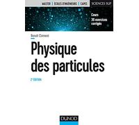 Physique des particules - 2e éd. - Cours, 30 exercices corrigés: Cours, 30 exercices corrigés