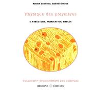 Patrick Combette – Physique des polymères, Volume 1: Structure, fabrication et emploi – Broché