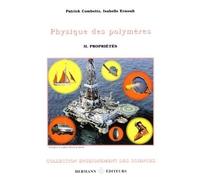 Physique des polymères, Volume 2 Propriétés mécaniques - Patrick Combette - Hermann - broché - Essai