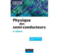 Physique des semi-conducteurs - 4e édition Cours et exercices - Christian Ngô - Dunod - broché - Scolaire / Universitaire