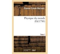 Physique du monde Tome 1