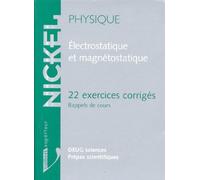 Physique Electrostatique Et Magnetostatique - 22 Exercices Corrigés, Rappels De Cours, Deug Sciences, Prépas Scientifiques