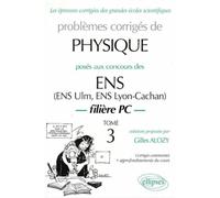 Physique ENS 1990-1999 - Tome 3 - Filière PC Tome 3 Ecoles Normales Supérieures 1990 1999 - Gilles Alozy - Ellipses - broché - Scolaire / Universitaire