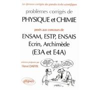 Physique et Chimie ENSAM, ESTP, ENSAIS, Ecrin, Archimède (E3A et E4A) - 1997-1999 - Problèmes corrigés Posés aux concours de ENSAM, ESTP, ENSAIS, Ecrin, Archimède (E3A et E4A) - Hervé Daffix - Ellipse