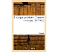 Physique et chimie. Notation atomique. Partie 2 - Collectif - Hachette Bnf - broché - Livre