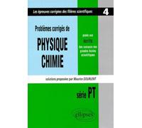 Physique et Chimie posés aux concours scientifiques, PT - 1998 - Tome 4 - Maurice Dourlent - Ellipses - broché - Livre