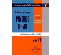 Physique et Chimie posés aux concours scientifiques, PT - 1999-2000 - Tome 7 Série PT 1999-2000 - Maurice Dourlent - Ellipses - broché - Scolaire / Universitaire