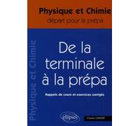 Physique Et Chimie Tle S, De La Tle À La Prépa - Rappels De Cours Et Exercices Corrigés