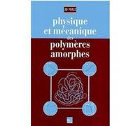 Physique et mécanique des polymères amorphes Joseph Pérez (Auteur)