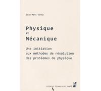 Physique et mecanique Une initiation aux méthodes de résolution des problèmes physiques - VIREY JEAN MARC - Publication Universite Provence - broché - Etude