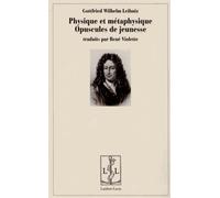 Physique Et Métaphysique - Opuscules De Jeunesse