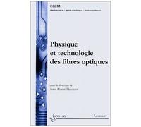 Physique Et Technologie Des Fibres Optiques