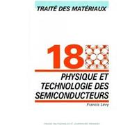 Physique et technologie des semi-conducteurs Francis Lévy (Auteur)