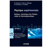 Physique Expérimentale - Optique, Mécanique Des Fluides, Ondes Et Thermodynamique