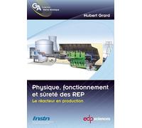 Physique, fonctionnement et sûreté des REP: Le réacteur en production