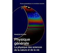 Physique générale: La physique des sciences de la nature et de la vie