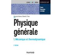Physique générale - Tome 1 - 2e éd. - Mécanique et thermodynamique Tome 1 Mécanique et thermodynamique - Marcelo Alonso - Dunod - broché - Scolaire / Universitaire
