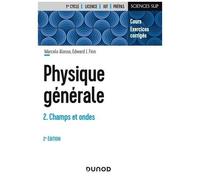 Physique Générale - Tome 2, Champs Et Ondes, Cours Et Exercices Corrigés